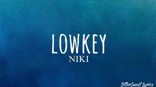 Lowkey - NIKI (Lyrics)