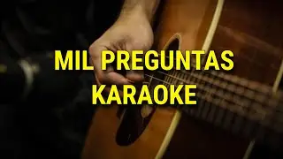 Mil Preguntas(Karaoke Acústico)