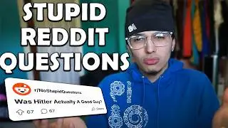 This Subreddit Has NO Stupid Questions. I Proved Them Wrong