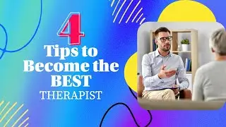 4 tips to become the BEST therapist