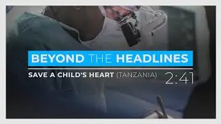 DID YOU KNOW - Save a child's Heart (Tanzania)