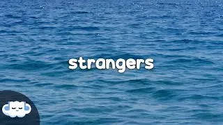 Kenya Grace - Strangers (Lyrics)