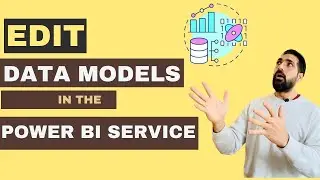 How to edit Data Models in the Power BI service? 