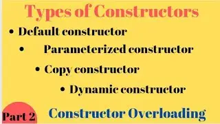 Types of Constructors. Constructor types in C++. Constructor overloading  
