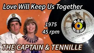 Love Will Keep Us Together (1975) "45 rpm" - THE CAPTAIN & TENNILLE