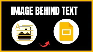 How to Place Image Behind Text in Google Slides | Step-by-Step Guide 2024