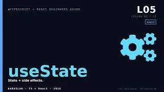 TS React Beginners 05 useState useEffect - useState + useEffect — state and side effects, typed