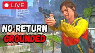🔴 NO RETURN GROUNDED ● The Last of Us 2 Remastered