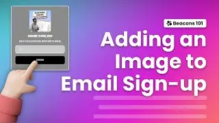 How to Add an Image to Your Beacons Email Sign-Up Block! (Beacons Email Marketing Tutorial)
