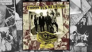Todos tus Muertos - Demos 1985 -1989 (Full Album)