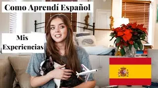 COMO APRENDÍ ESPAÑOL | VIDA EN ESPAÑA | How I learned Spanish