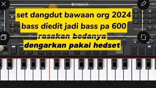 set dangdut bawaan org 2024 pakai bass pa 600