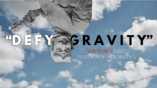 (YouTube's First) History of Aerobatic Flight