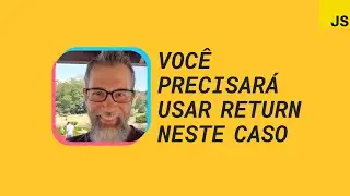 Return em JavaScript: quando é necessário usá-lo 