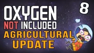 Oxygen Not Included: Agricultural Update - 8 -  Hydrogen Problems (Agricultural Update Gameplay)