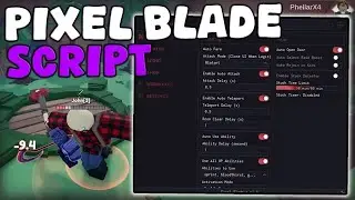 [New] Roblox Pixel Blade Script/Hack GUI - Auto Farm, Kill Aura & Auto Quest & More | Pastebin 2025