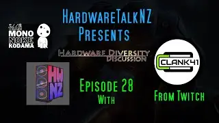 Hardware Diversity Discussion Podcast Episode 28 with Clank41