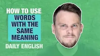 words with the SAME MEANING | DAILY ENGLISH
