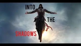 Assassins Creed | Into the Shadows