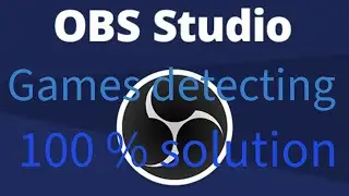 OBS Studio not detecting Games 100% Solution
