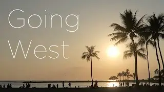 Last Trip West (for a while)