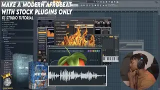 Make a MODERN AFROBEAT with STOCK PLUGINS ONLY | FL Studio 20 TuTorial