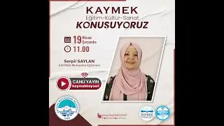 KAYMEK KONUŞUYORUZ (26.Bölüm)