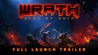 WRATH: Aeon of Ruin - PC Full Launch Trailer (ft. Sakis Tolis)