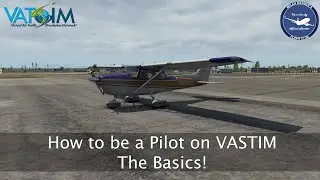 Basics of how to be a VATSIM Pilot - Tutorial