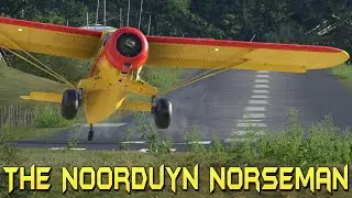 Big Radials - The Noorduyn Norseman Plane History & Review MSFS FS2020 Gameplay 4K