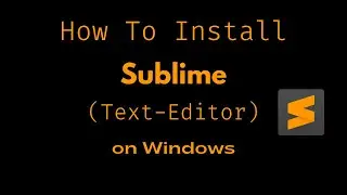 How To Install Sublime Text Editor On Windows 10 (2023)| 
