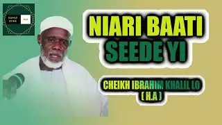 { NIARI BAATI SEEDE YI } \\ Cheikh Ibrahim Khalil Lô ( H.A )