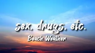 Beach Weather - sex, drugs, etc. (Lyrics)
