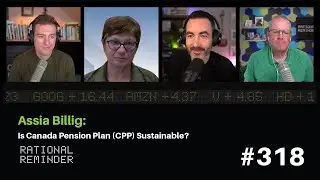 Assia Billig: Is Canada Pension Plan (CPP) Sustainable? | Rational Reminder 318