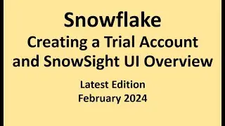 Snowflake - Creating a Trial Account and SnowSight UI Overview