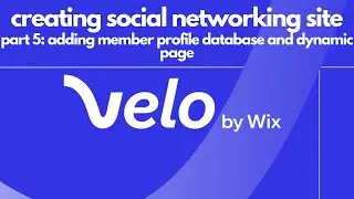 HOW TO CREATE A SOCIAL NETWORKING SITE WITH WIX USING VELO | PART 5: PROFILE DATABASE AND PAGE