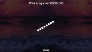 RON!N - sync (w/ KÉDALOS)