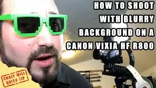 How to shoot with a blurry background on a Canon Vixia HF R800