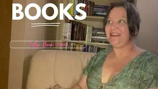 July 2023 Book Haul | All the books I got in July!!