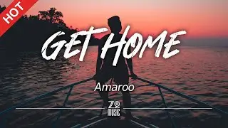Amaroo - Get Home [Lyrics / HD]