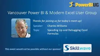 Speeding Up and Debugging Excel Formulas | Charles Williams - VanPUG Excel Ed-Feb 2024