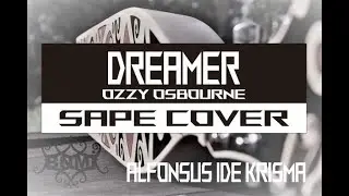 [ Sape Cover ] Dreamer - Ozzy Osbourne