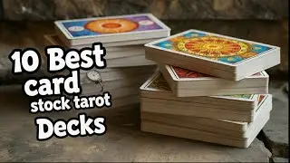 10 Must-Have Tarot decks for the best CARD STOCK!💫