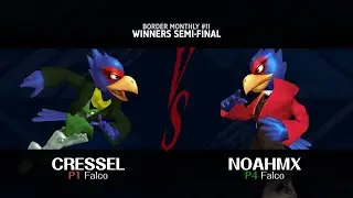 Border Monthly #11 Cressel VS NoahMX   Winners Semifinal