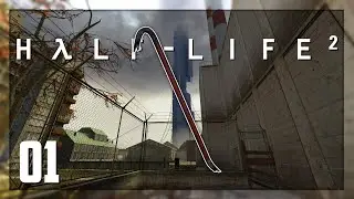 THE RIGHT MAN IN THE WRONG PLACE • Half-Life 2 • Part 1