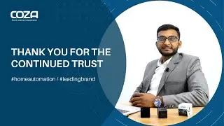 CHIRAG OZA, FOUNDER - WE APPRECIATE YOUR TRUST IN US || COZA TOUCH SWITCHES & AUTOMATION