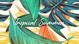 Tropical Summer - Happy Reggae & Bossa Nova 🏖️