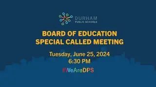 #DPSCommunity | DPS Board of Education Special Called Meeting | 6/25/24