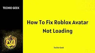 How To Fix Roblox Avatar Not Loading!
