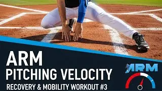 ARM Pitching Velocity Recovery & Mobility Workout #3
